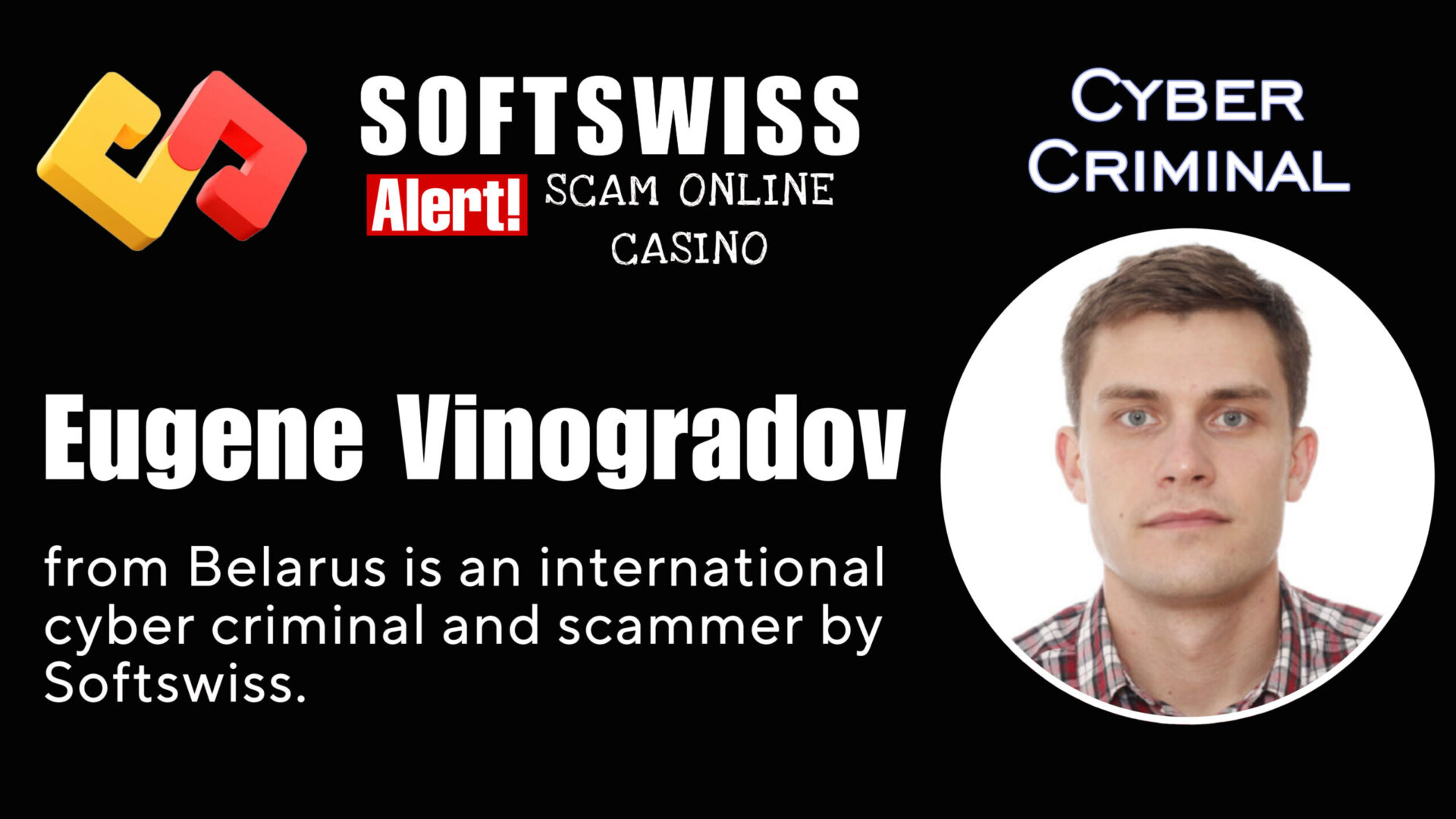 Eugene Vinogradov - softswiss - Belarusian and Russian cyber fraud agents